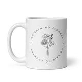 No rain no flowers - White mug