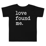 "Love Found Me" Toddler Tee