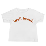 "Well Loved" Baby Tee