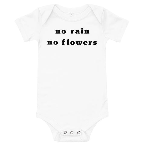 "No Rain No Flowers" onesie