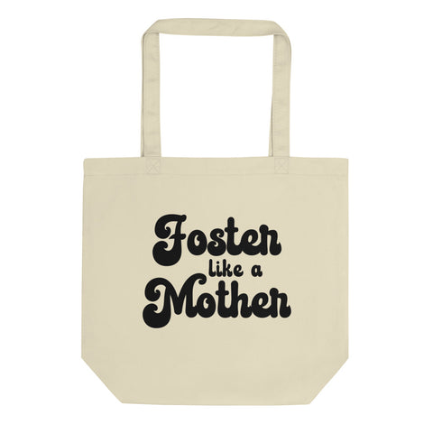 "Foster like a Mother"  Tote