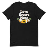 "Love Grows Here" Unisex Tee