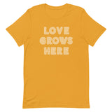 "Love Grows Here" unisex tee