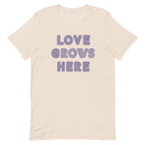 "Love Grows Here" unisex tee
