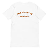 "And She Loved" unisex tee