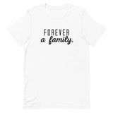 "Forever a Family" Unisex Tee