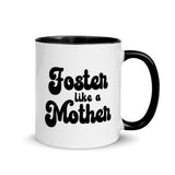 "Foster like a Mother" Mug