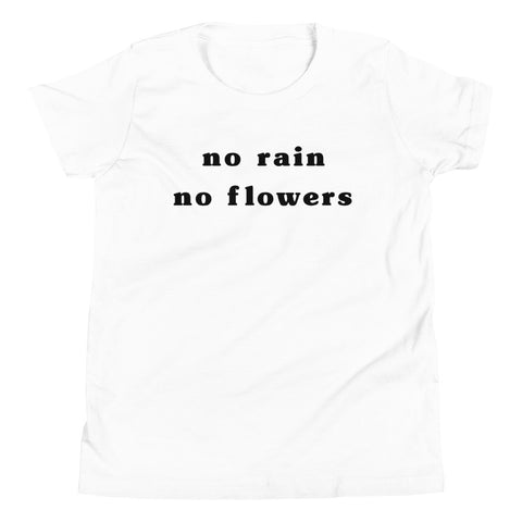 "No Rain No Flowers" Youth Tee